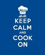 Keep Calm and Cook On: Good Advice for Cooks By Lewis Esson