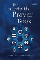 The Interfaith Prayer Book: New Expanded Edition, Brownstein, Ted,