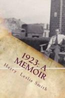 1923 A Memoir: Lies and Testaments by HARRY LESLIE SMITH Smith Harry Leslie