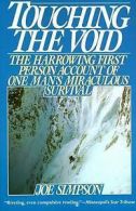 Touching the Void: The Harrowing First-Person Account of One Man's Miraculous
