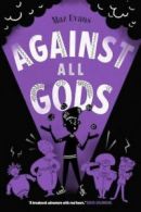 Who let the gods out?: Against all gods by Maz Evans  (Paperback)