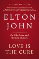 Love Is the Cure: On Life, Loss, and the End of AIDS. John 9780316219914 New<|