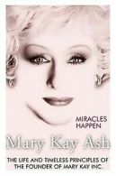 Miracles Happen: The Life and Timeless Principles of the... | Book