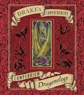 [Drake's Comprehensive Compendium of Dragonology] (By: Dugald A Steer) [publish