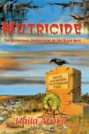 Nutricide: The Nutritional Destruction of the Black Race.by Afrika New<|