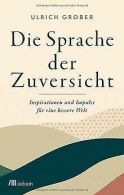 Die Sprache der Zuversicht: Inspirationen und Impul... | Book