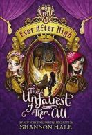 Ever After High: The unfairest of them all by Shannon Hale (Hardback)