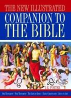 The New Illustrated Companion to the Bible By J. R. Porter