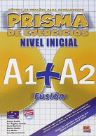 Prisma Fusion A1 + A2: Exercises Book: 0000, Gelabert, Maria Jose,Club Prisma Te