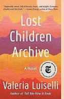 Lost Children Archive: A novel | Luiselli, Valeria | Book