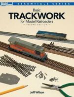 Basic Trackwork for Model Railroaders, Second Edition (Essentials). Wilson<|