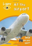 i-SPY At the airport: What can you spot? (Collins Michelin i-SPY Guides), i-SPY,