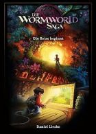 Die Wormworld Saga 01 | Lieske, Daniel | Book