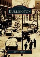 Burlington (Images of America (Arcadia Publishing)). DiSpirito, Robinson<|