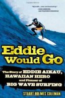 Eddie Would Go.by Coleman, Holmes New 9780312327187 Fast Free Shipping<|