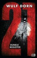 21 - Dunkle Begleiter | Dorn, Wulf | Book