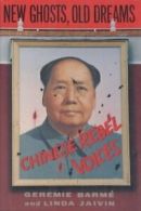 New Ghosts, Old Dreams: Chinese Rebel Voices By Geremie Barme, Linda Jaivin