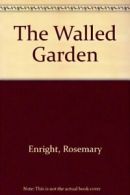 The Walled Garden By Rosemary Enright. 9780312094096