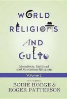 Bodie Hodge : World Religions and Cults, Volume 2: Mor