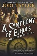 A Symphony of Echoes: The Chronicles of St. Mary's Book Two.by Taylor New<|