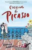 Cooking for Picasso: A Novel | Aubray, Camille | Book