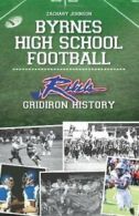 Byrnes High School Football.by Johnson New 9781609491697 Fast Free Shipping<|