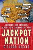 Jackpot Nation: Rambling and Gambling Across Our Landscape of Luck. Hoffer<|