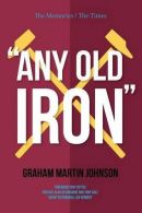 Any Old Iron, Graham Martin Johnson, ISBN 9781908128256