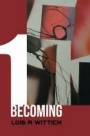 1 Becoming.by Wittich, A New 9781496955128 Fast Free Shipping.#