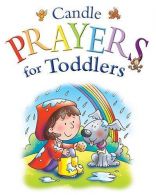 Candle Prayers for Toddlers (Candle Bible for Toddlers), Juliet David,