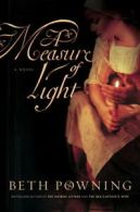 A Measure of Light: A Novel by Beth Powning (Hardback)