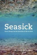 Seasick: Ocean Change and the Extinction of Life on Earth.by Mitchell New<|