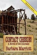 Contact Creede! a Novel of Old Colorado. Marriott, Barbara 9781611791501 New.#
