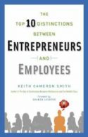 The Top 10 Distinctions Between Entrepreneurs and Employees By Keith Cameron Sm