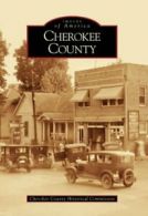 Cherokee County (Images of America (Arcadia Publishing)).by Commission New<|