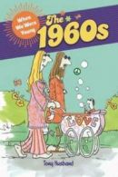 When we were young: the 1960s by Tony Husband (Hardback)