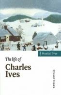 The Life of Charles Ives. Feder, Stuart New 9780521599313 Fast Free Shipping.#*=