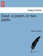 Saul; a poem, in two parts., Sotheby, William 9781241100087 Free Shipping,,