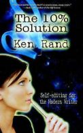 Rand, Ken : The 10% Solution Value Guaranteed from eBayâ€™s biggest seller!