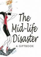 Helen Exley giftbook: The mid-life disaster by Helen Exley (Hardback)