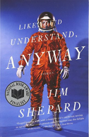 Like You'd Understand, Anyway (Vintage Contemporaries), Shepard, Jim,