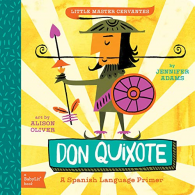 Little Master Cervantes: A Babylit Spaans Primer: Don Quixote: A Babylit(r) Spa