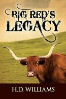 Big Red's Legacy.by Williams, D New 9781478731856 Fast Free Shipping.#
