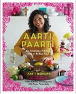 Aarti Paarti: An American Kitchen with an India. Sequeira, Drummond, Armenda<|