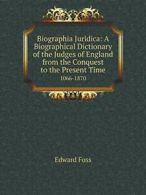 Biographia Juridica: A Biographical Dictionary . Foss, Edward.#*=