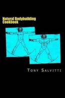 Salvitti, Tony : Natural bodybuilding cookbook