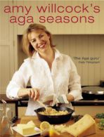 Amy Willcock's Aga seasons by Amy Willcock (Hardback)