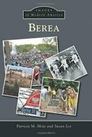 Berea (Images of Modern America).by Mote New 9781467113847 Fast Free Shipping<|