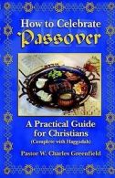 How to Celebrate the Passover by Chas Greenfield  (Paperback)