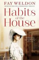 Habits of the House (Love and Inheritance) By Fay Weldon. 9781908800435